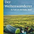 Der Weltenwanderer Gregor Sieböck – Zu Fuß um die halbe Welt (Taschenbuch)